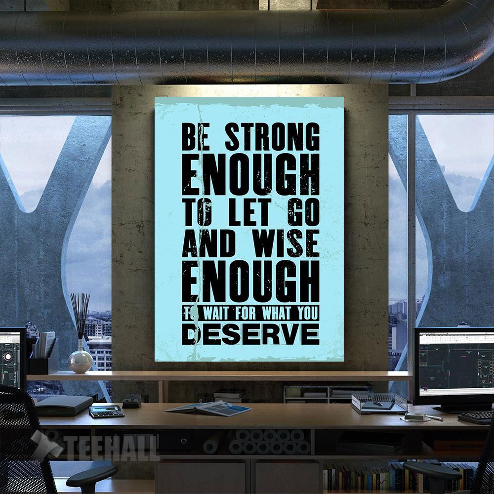 Be Strong Enough To Let Go Motivational Canvas Prints Wall Art Decor