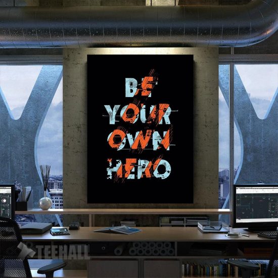 Be Your Own Hero Motivational Canvas Prints Wall Art Decor