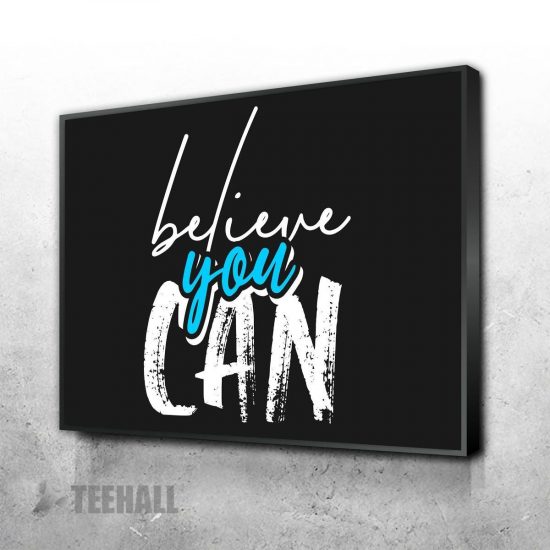 Believe You Can Motivation Canvas Prints Wall Art Decor 1 1