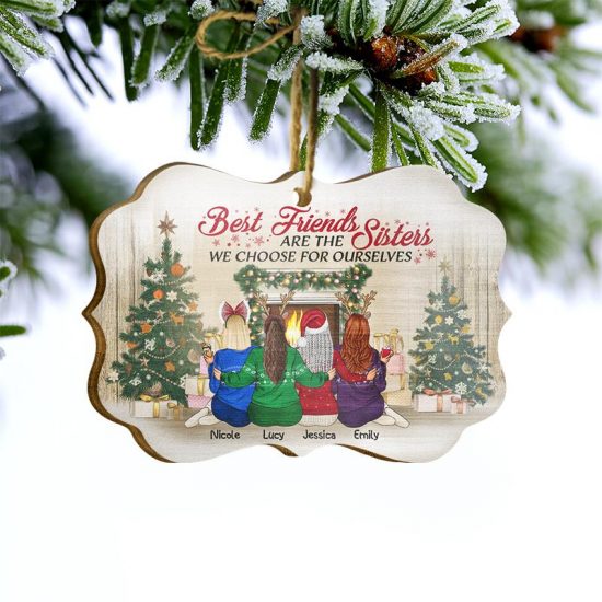 Best Friends Are The Sisters We Choose For Ourselves Christmas Gift For BFF Personalized Custom Wooden Ornament 2