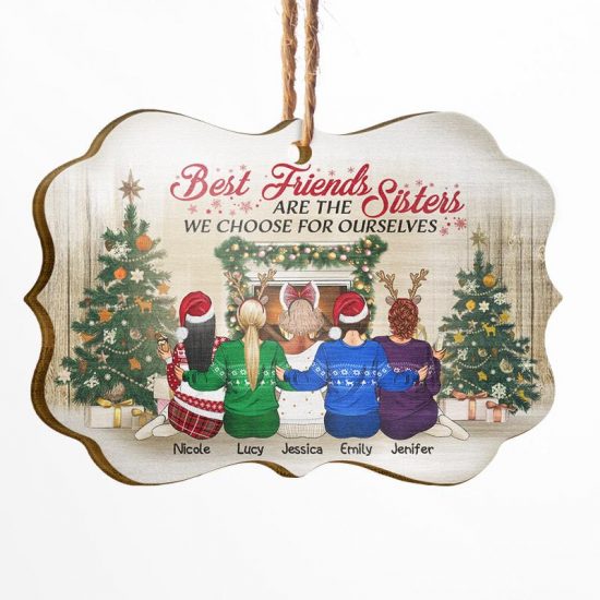 Best Friends Are The Sisters We Choose For Ourselves - Christmas Gift For BFF - Personalized Custom Wooden Ornament