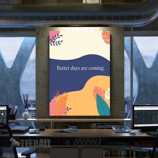 Better Days Motivational Canvas Prints Wall Art Decor