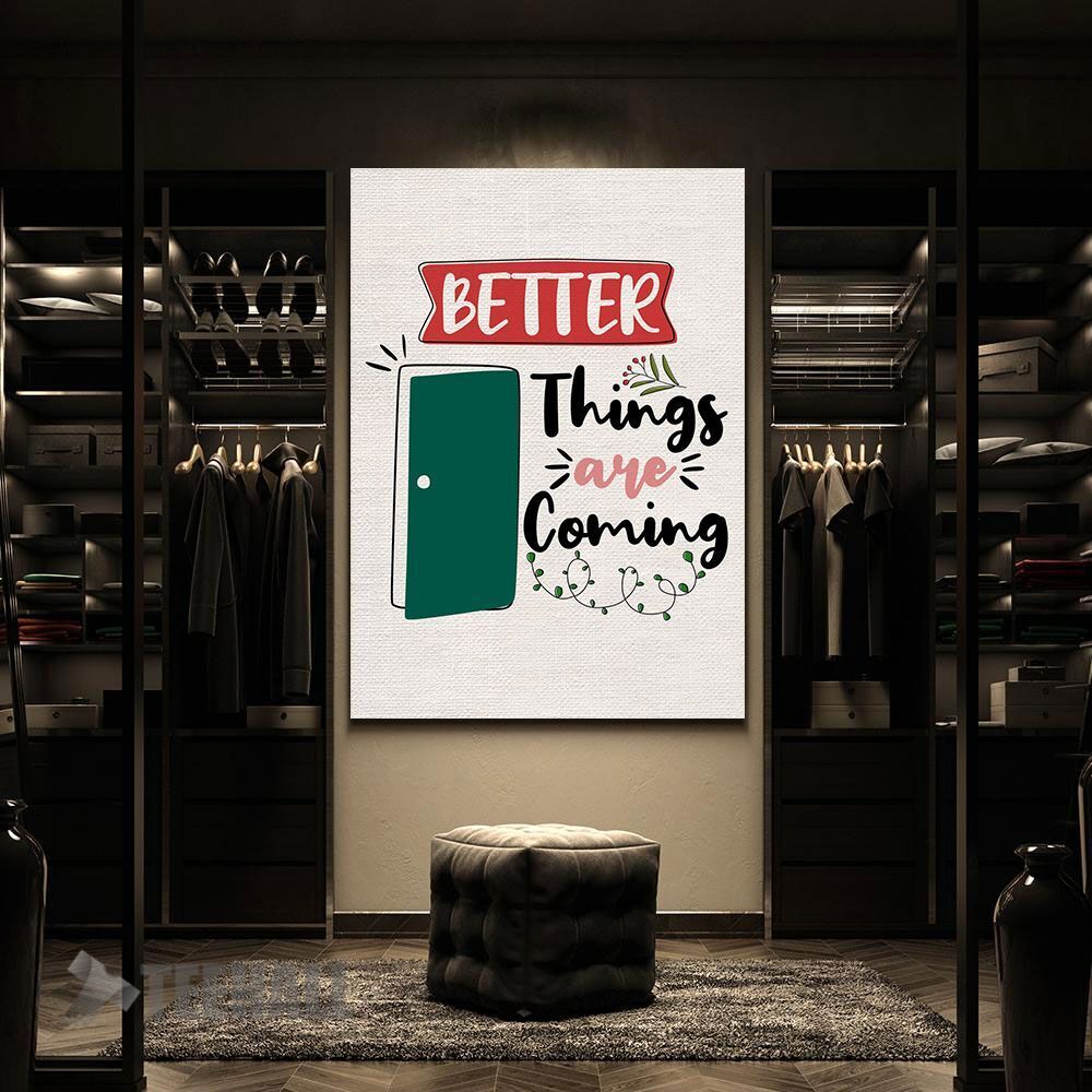 Better-Things-Are-Coming-Motivational-Canvas-Prints-Wall-Art-Decor-2 Better Things Are Coming Motivational Canvas Prints Wall Art Decor 2