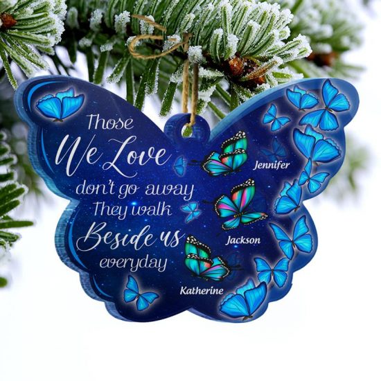 Butterfly Those We Love Dont Go Away Memorial Gift Personalized Custom Butterfly Acrylic Ornament 1