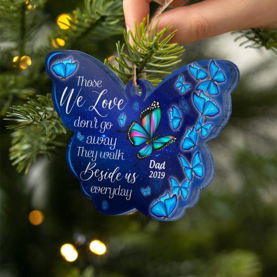 Butterfly Those We Love Dont Go Away Memorial Gift Personalized Custom Butterfly Acrylic Ornament 2