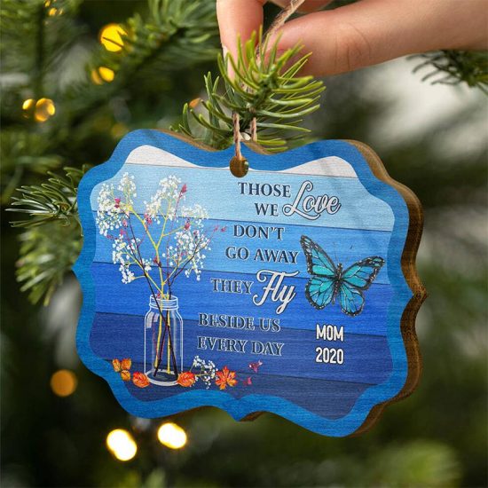 Butterfly Those We Love Dont Go Away Memorial Gift Personalized Custom Wooden Ornament 1