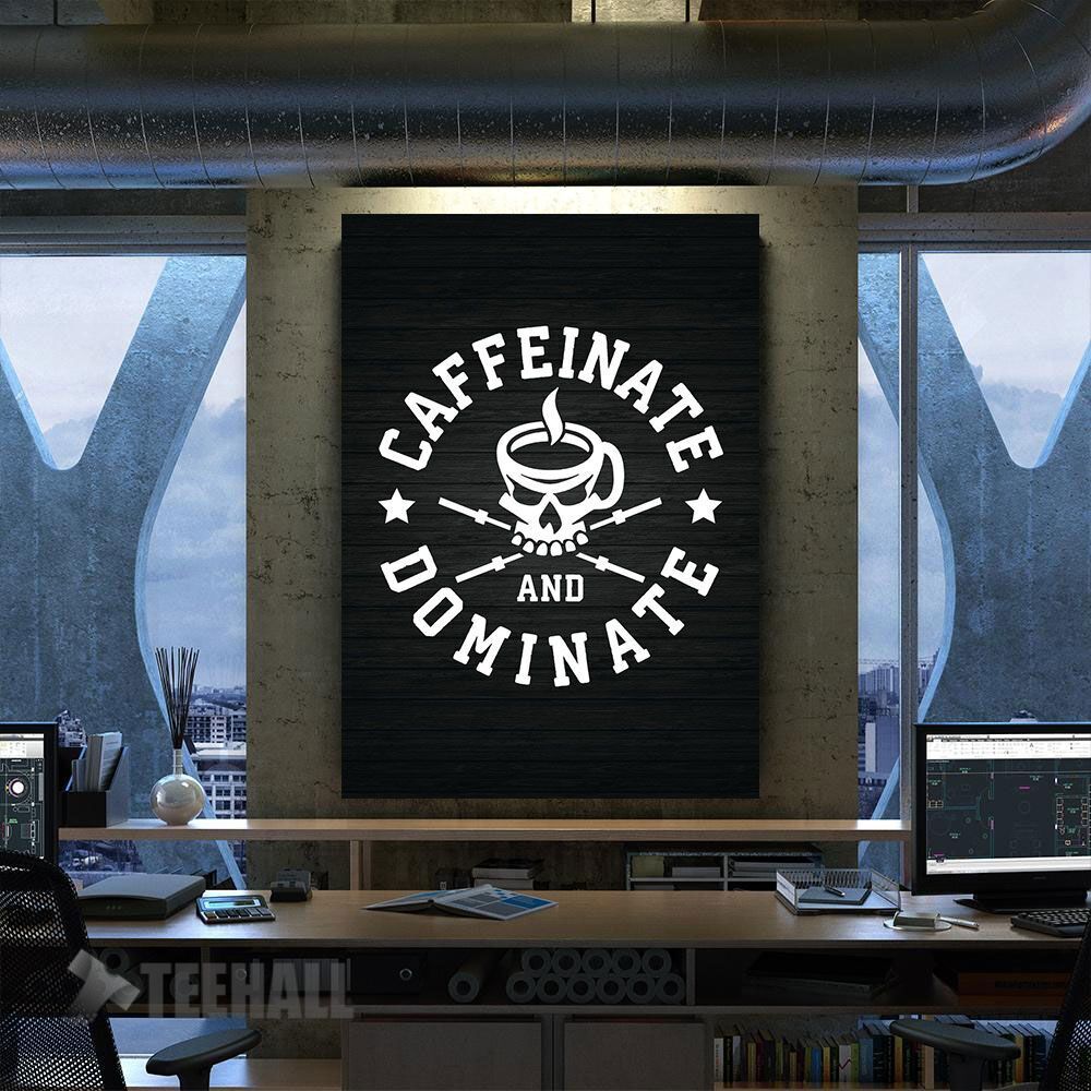 Caffeinate And Dominate Motivational Canvas Prints Wall Art Decor