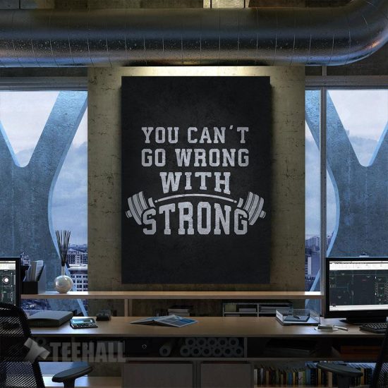 Cant Go Wrong With Strong Motivational Canvas Prints Wall Art Decor