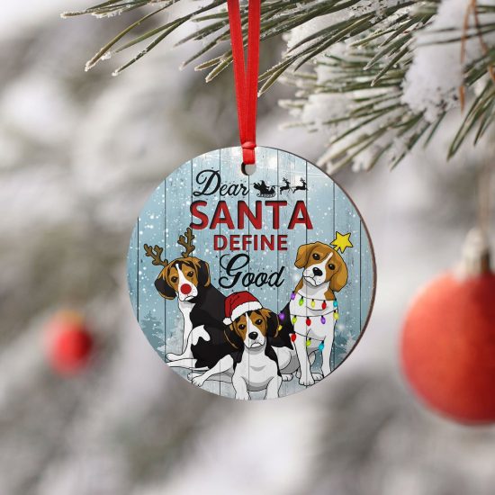 Dear Santa Define Good Beagle Ornament
