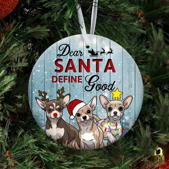 Dear Santa Define Good Chihuahua Round Ornament 3