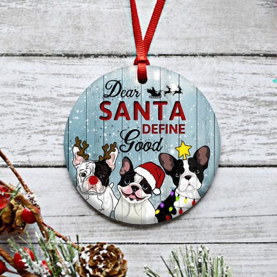 Dear Santa Define Good French Bulldog Round Ornament 2