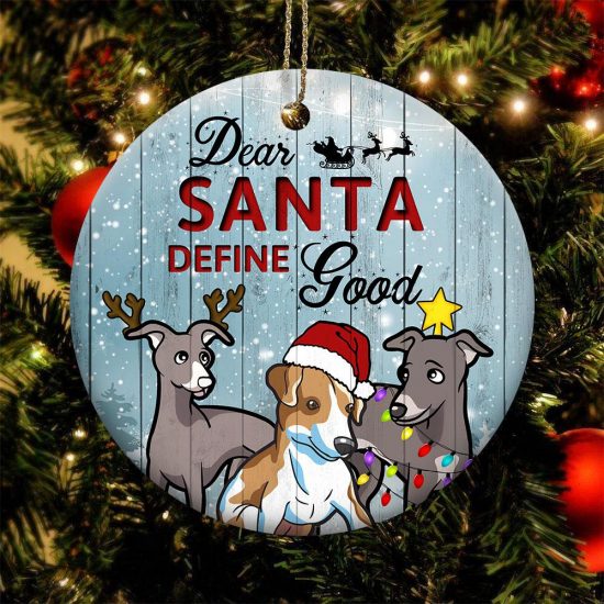 Dear Santa Define Good Greyhound Round Ornament 1