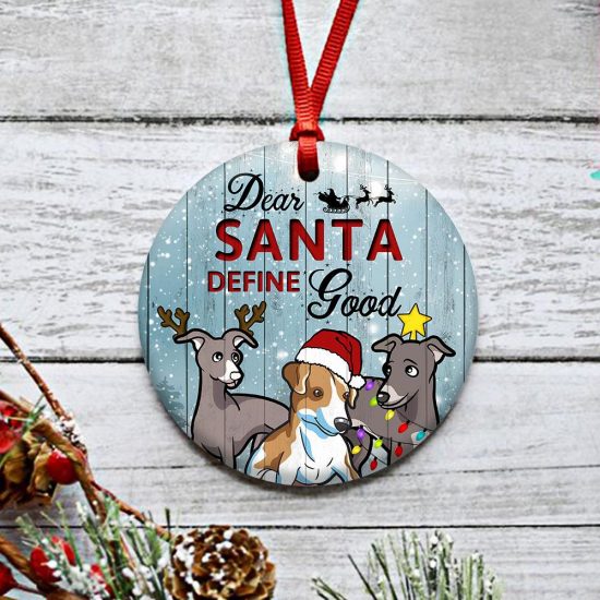 Dear Santa Define Good Greyhound Round Ornament 2