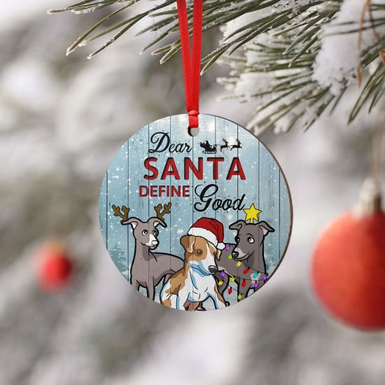 Dear Santa Define Good Greyhound Round Ornament