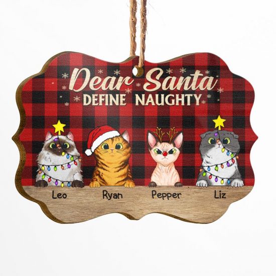 Dear Santa Define Naughty Christmas Cat - Christmas Gift For Cat Lovers - Personalized Custom Wooden Ornament