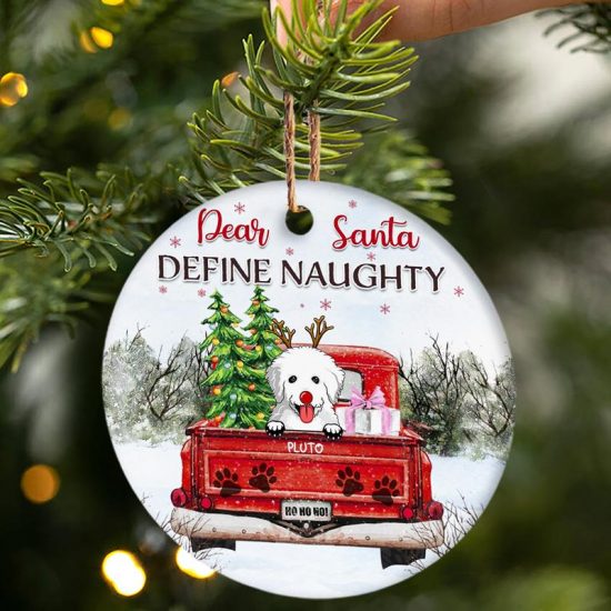Dear Santa Define Naughty Christmas Gift For Dog Lovers Personalized Custom Circle Ceramic Ornament 1