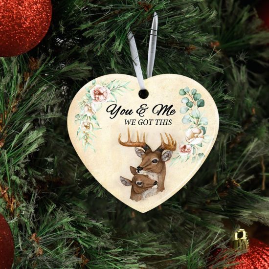 Deer Couple You And Me We Got This Ceramic Ornament 2
