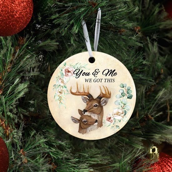 Deer Couple You And Me We Got This Ceramic Ornament 4
