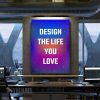 Design The Life You Love Motivational Canvas Prints Wall Art Decor