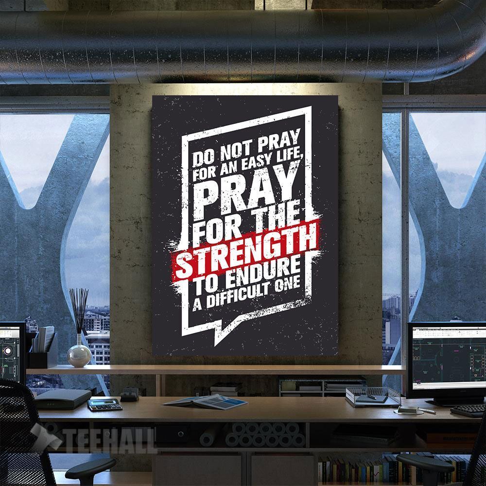 Do Not Pray For An Easy Motivational Canvas Prints Wall Art Decor