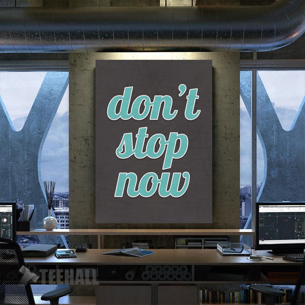 Do Not Stop Now Quote Motivational Canvas Prints Wall Art Decor