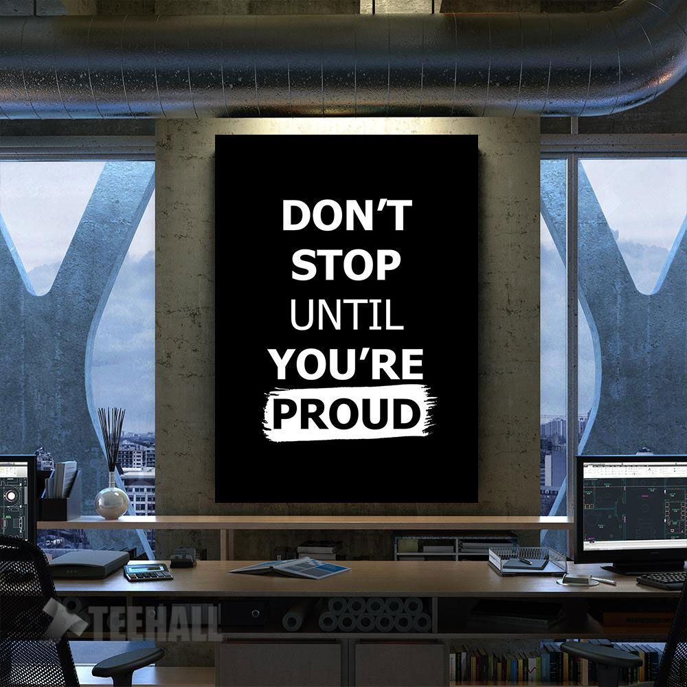 Do Not Stop Until Proud Motivational Canvas Prints Wall Art Decor