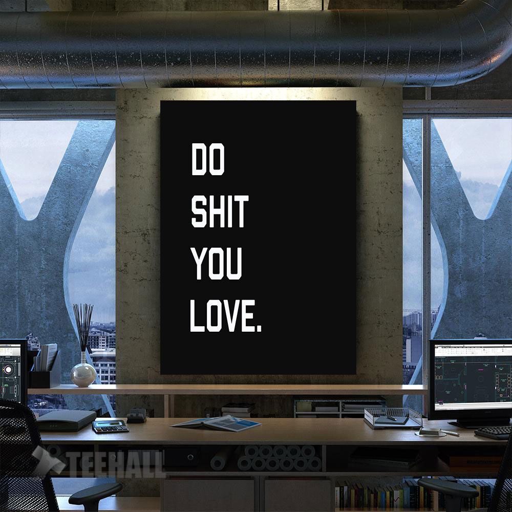 Do Shit You Love Motivational Canvas Prints Wall Art Decor