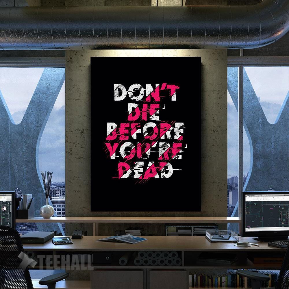Dont Die Motivational Canvas Prints Wall Art Decor