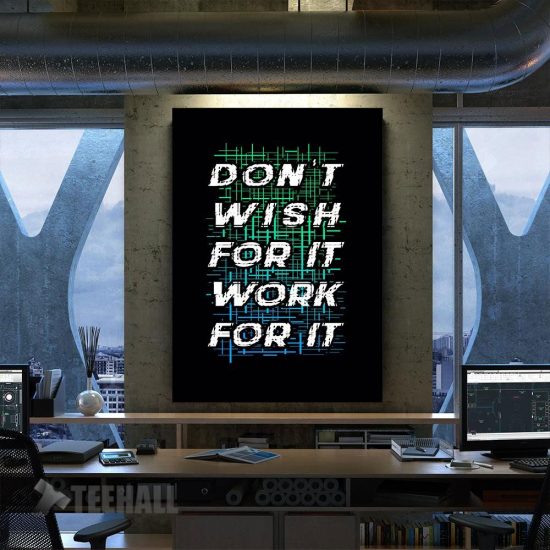 Dont Wish For It Motivational Canvas Prints Wall Art Decor
