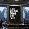 Doubt Kills Dreams Motivational Canvas Prints Wall Art Decor