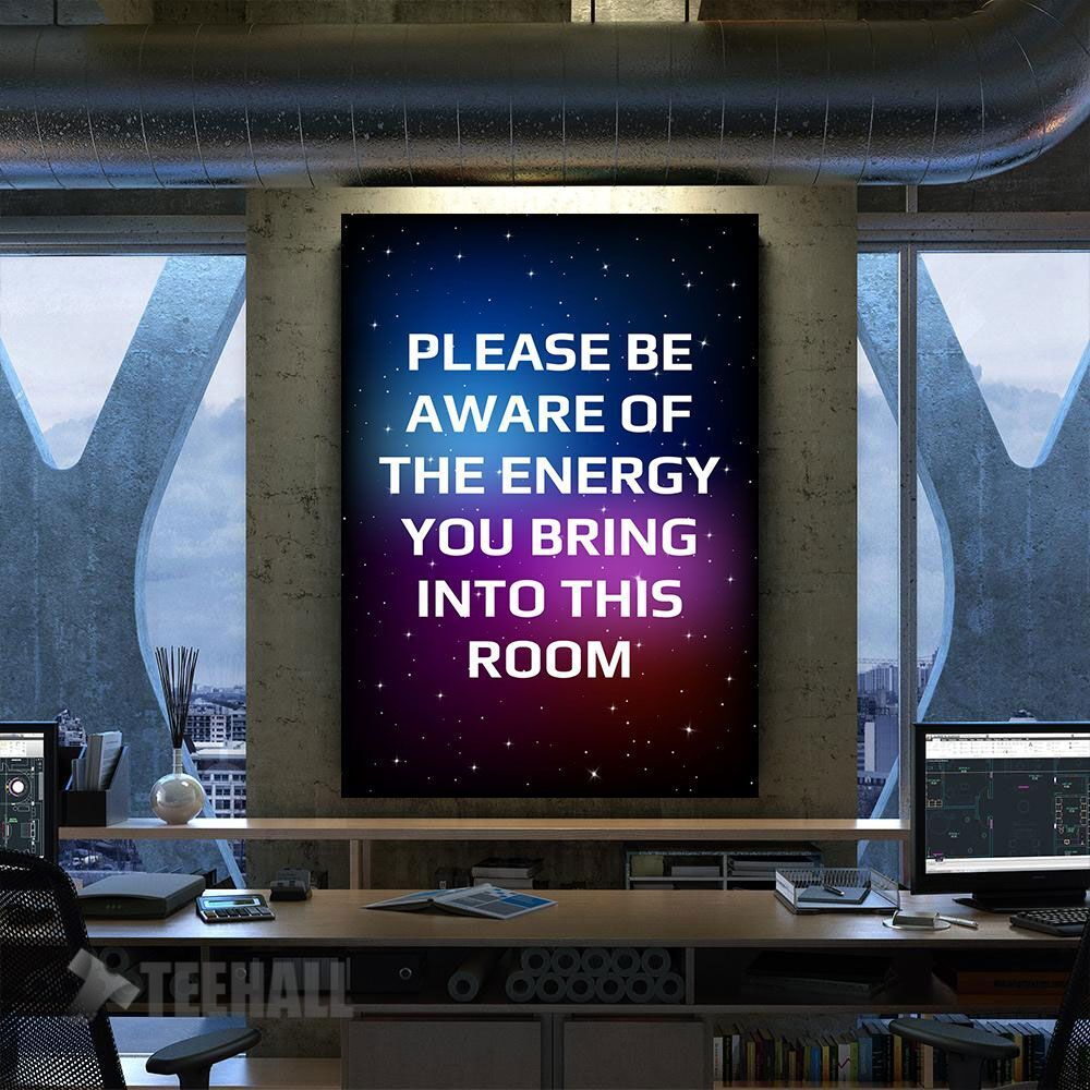 Energy You Bring In Room Motivational Canvas Prints Wall Art Decor