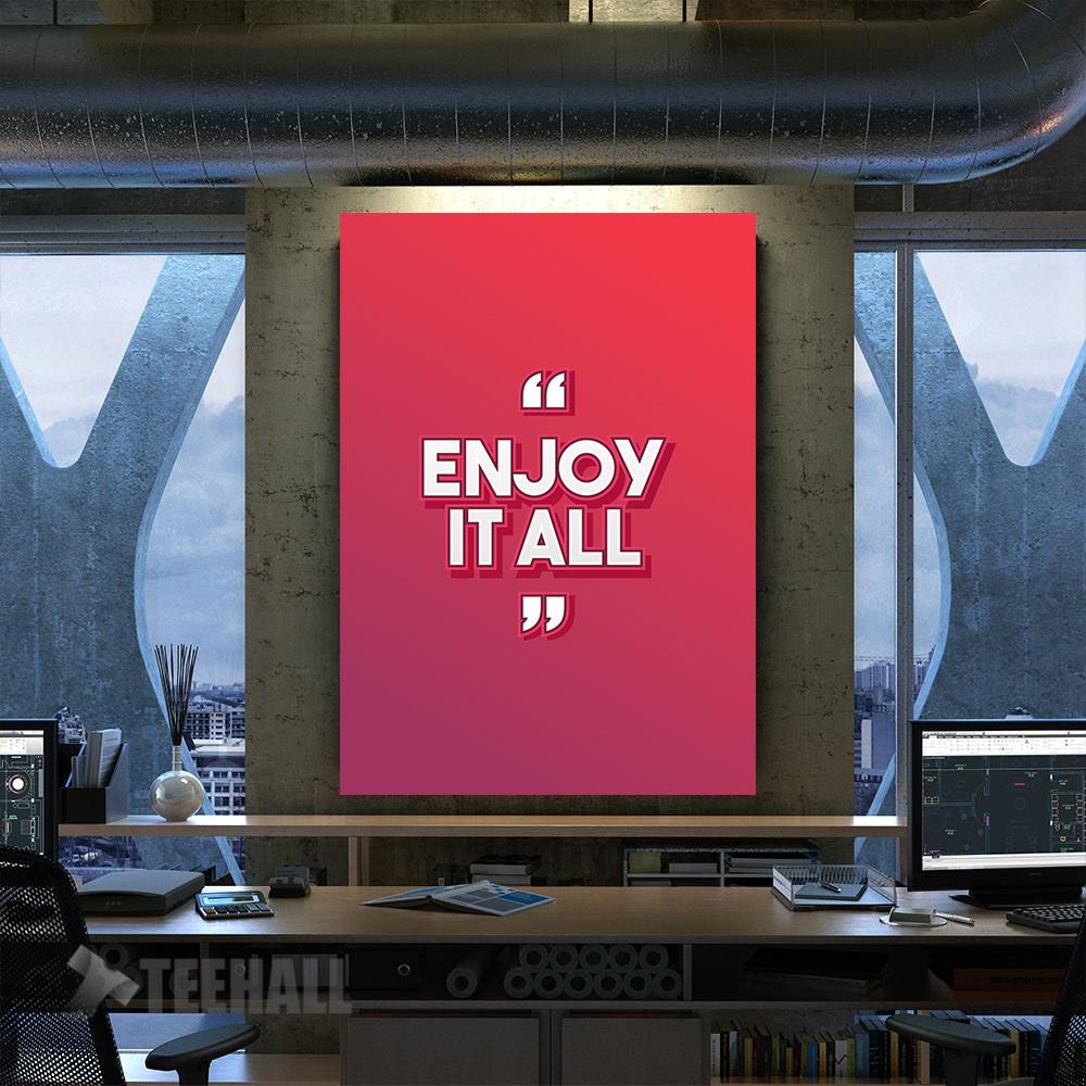 Enjoy It All Motivational Canvas Prints Wall Art Decor