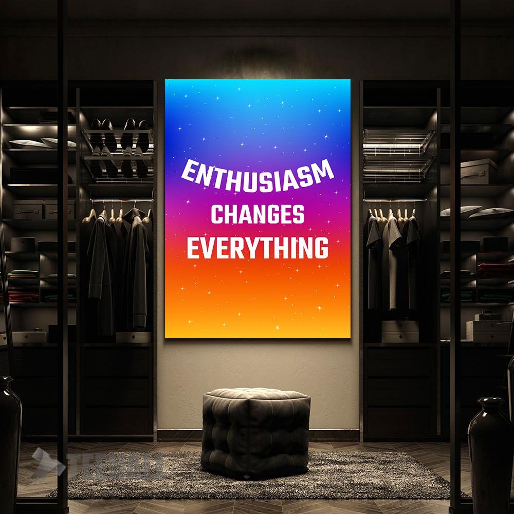 Enthusiasm-Changes-Motivational-Canvas-Prints-Wall-Art-Decor-2 Enthusiasm Changes Motivational Canvas Prints Wall Art Decor 2