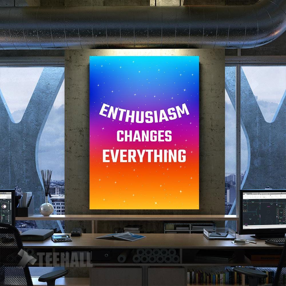 Enthusiasm Changes Motivational Canvas Prints Wall Art Decor