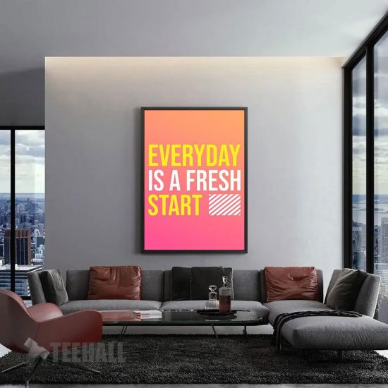 Everyday Is A Fresh Start Motivational Canvas Prints Wall Art Decor 1