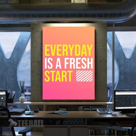 Everyday Is A Fresh Start Motivational Canvas Prints Wall Art Decor