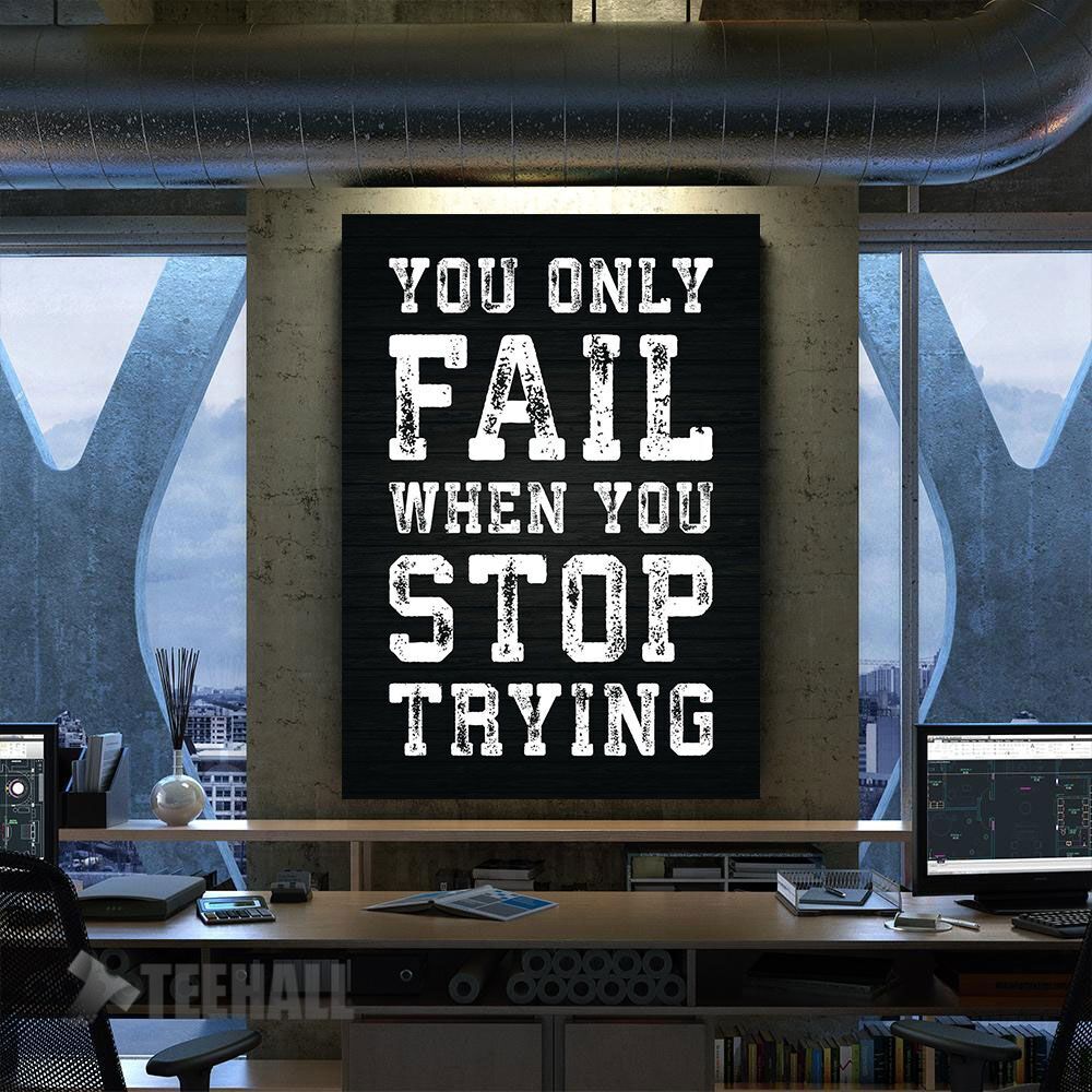 Fail When You Stop Trying Motivational Canvas Prints Wall Art Decor