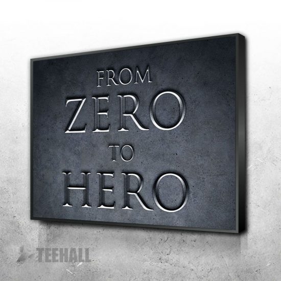 From Zero To Hero Motivational Canvas Prints Wall Art Decor 1