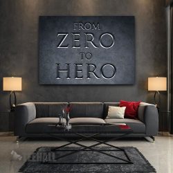 From Zero To Hero Motivational Canvas Prints Wall Art Decor