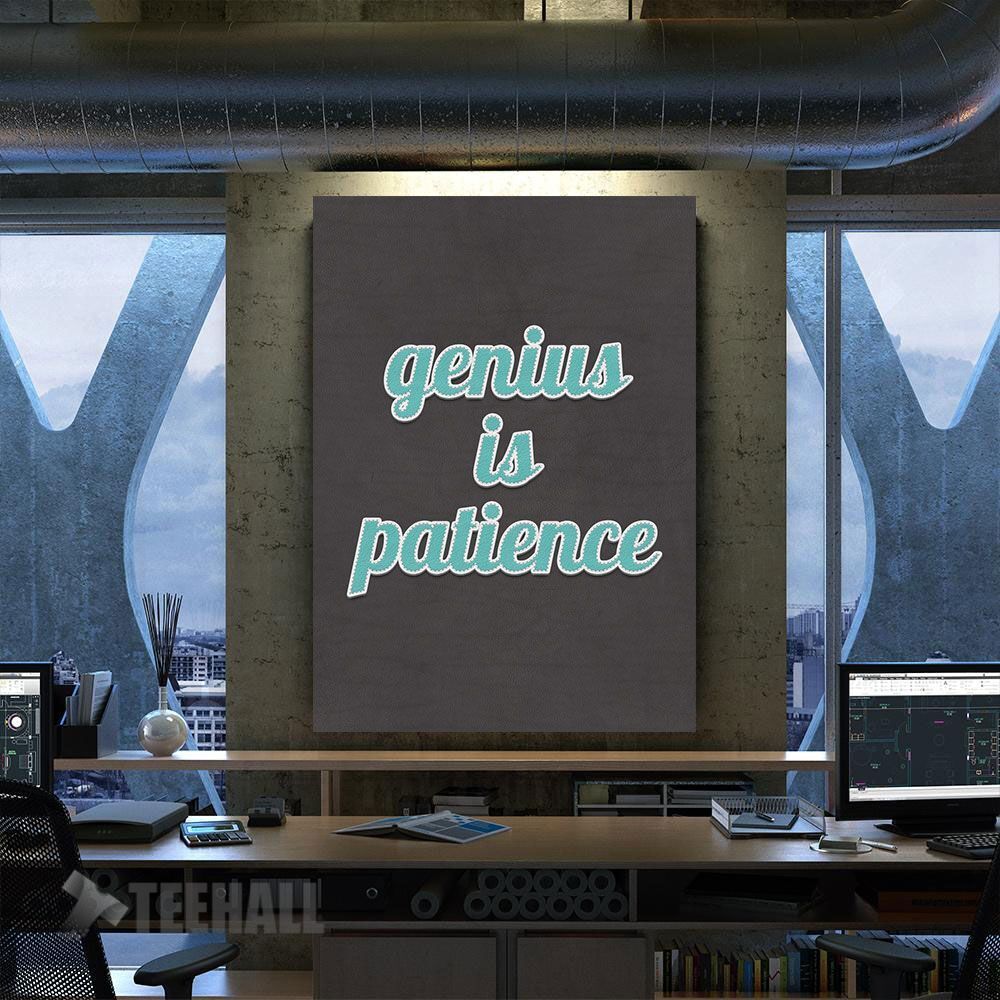 Genius Is Patience Quote Motivational Canvas Prints Wall Art Decor
