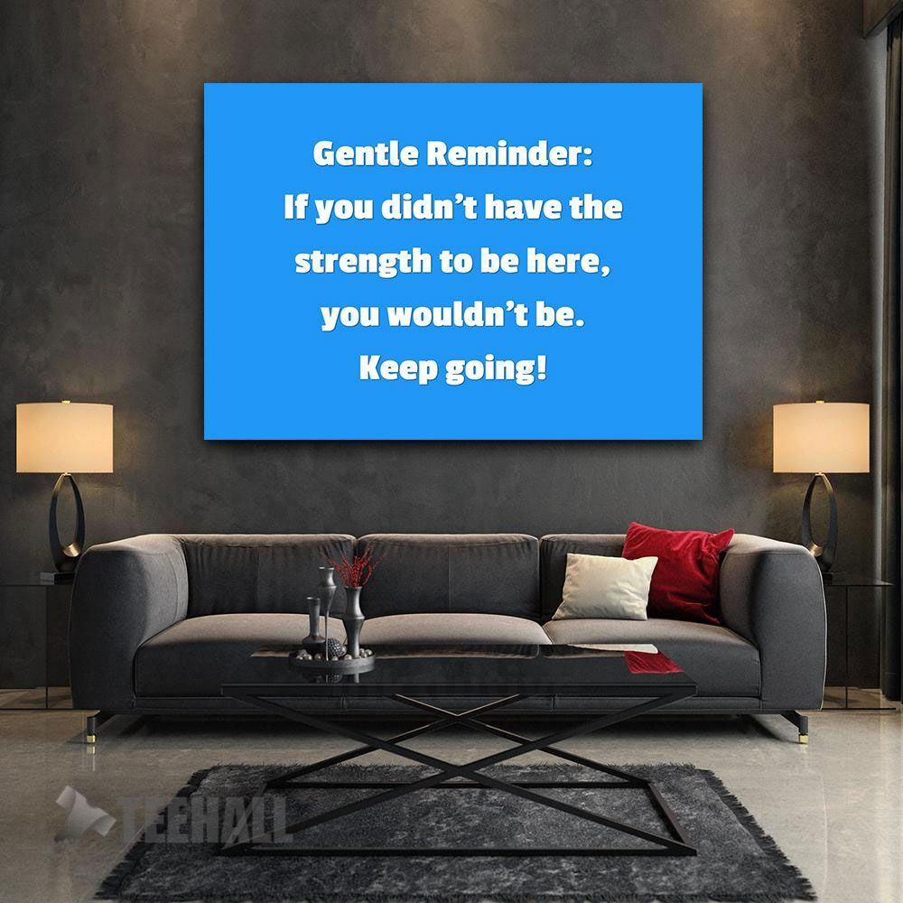 Gentle Reminder 1 Motivational Canvas Prints Wall Art Decor
