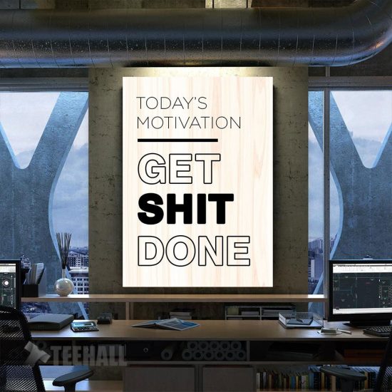 Get Shit Done Motivation Canvas Prints Wall Art Decor