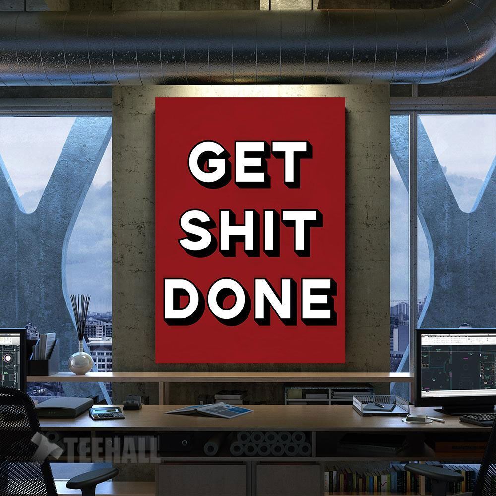 Get Shit Done Motivational Canvas Prints Wall Art Decor