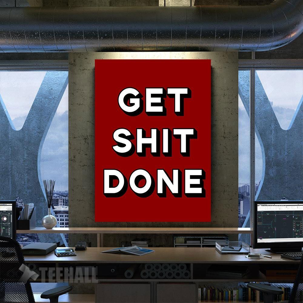 Get Shit Done Motivational Canvas Prints Wall Art Decor