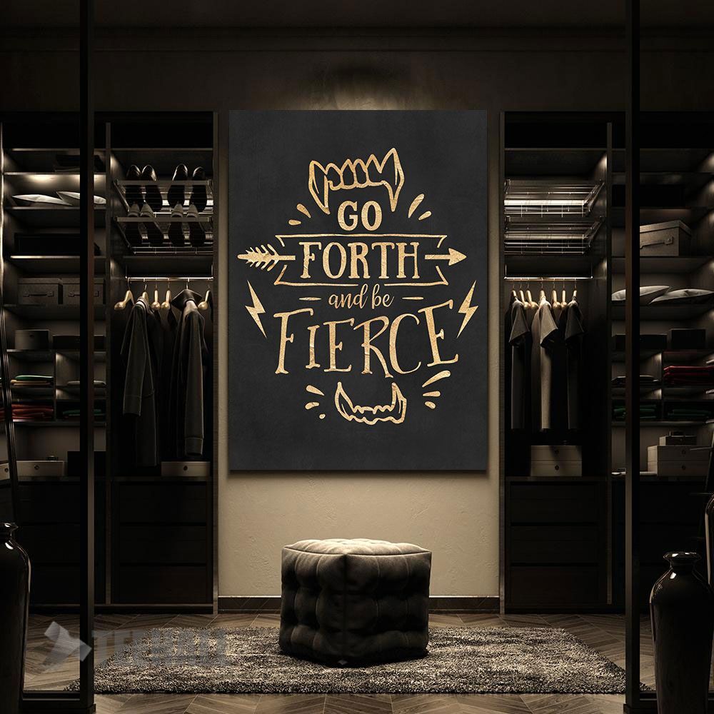 Go-Forth-Be-Fierce-Motivational-Canvas-Prints-Wall-Art-Decor-2 Go Forth Be Fierce Motivational Canvas Prints Wall Art Decor 2