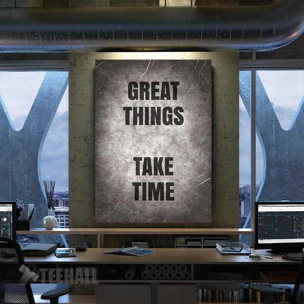 Great Things Take Time Motivational Canvas Prints Wall Art Decor