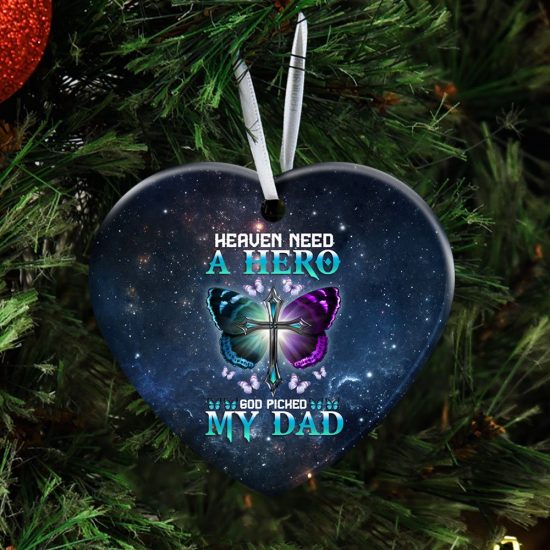 Heaven Needed A Hero God Picked My Dad Ceramic Ornament 2