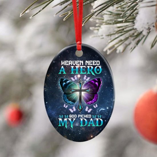 Heaven Needed A Hero God Picked My Dad Ceramic Ornament 3