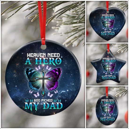 Heaven Needed A Hero God Picked My Dad Ceramic Ornament 6