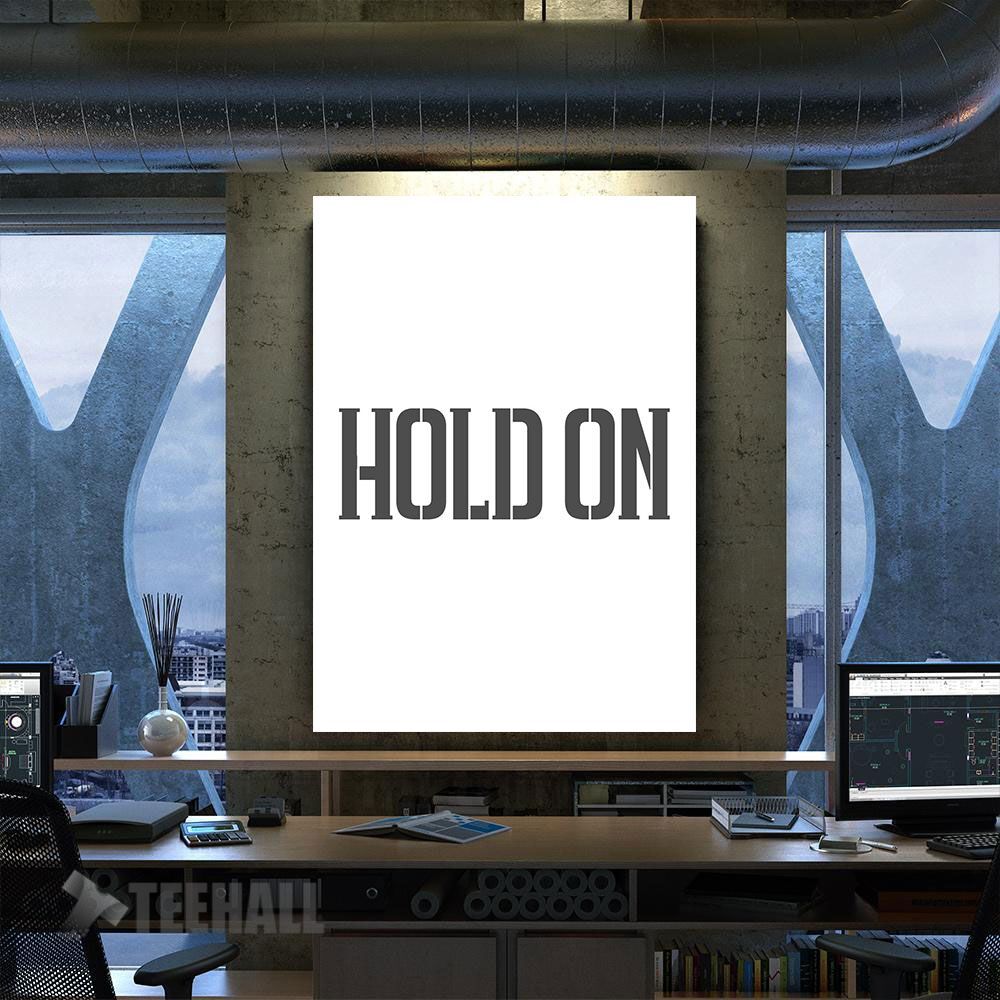Hold On Motivational Canvas Prints Wall Art Decor